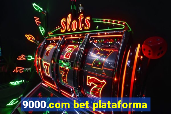 9000.com bet plataforma